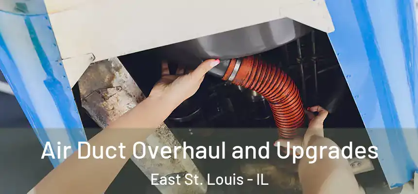  Air Duct Overhaul and Upgrades East St. Louis - IL