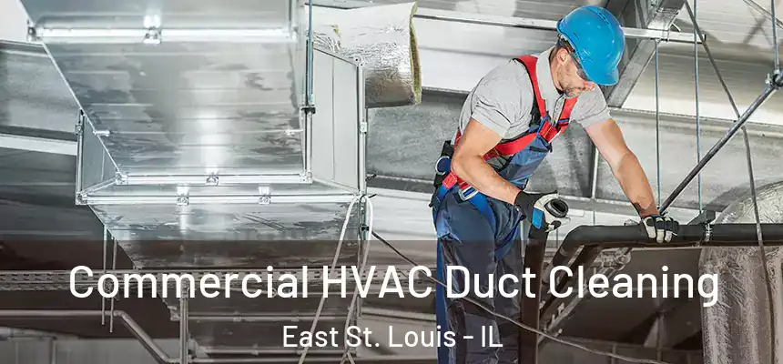  Commercial HVAC Duct Cleaning East St. Louis - IL