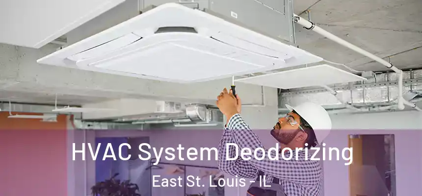  HVAC System Deodorizing East St. Louis - IL