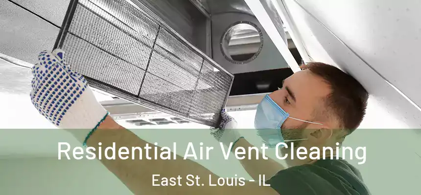  Residential Air Vent Cleaning East St. Louis - IL
